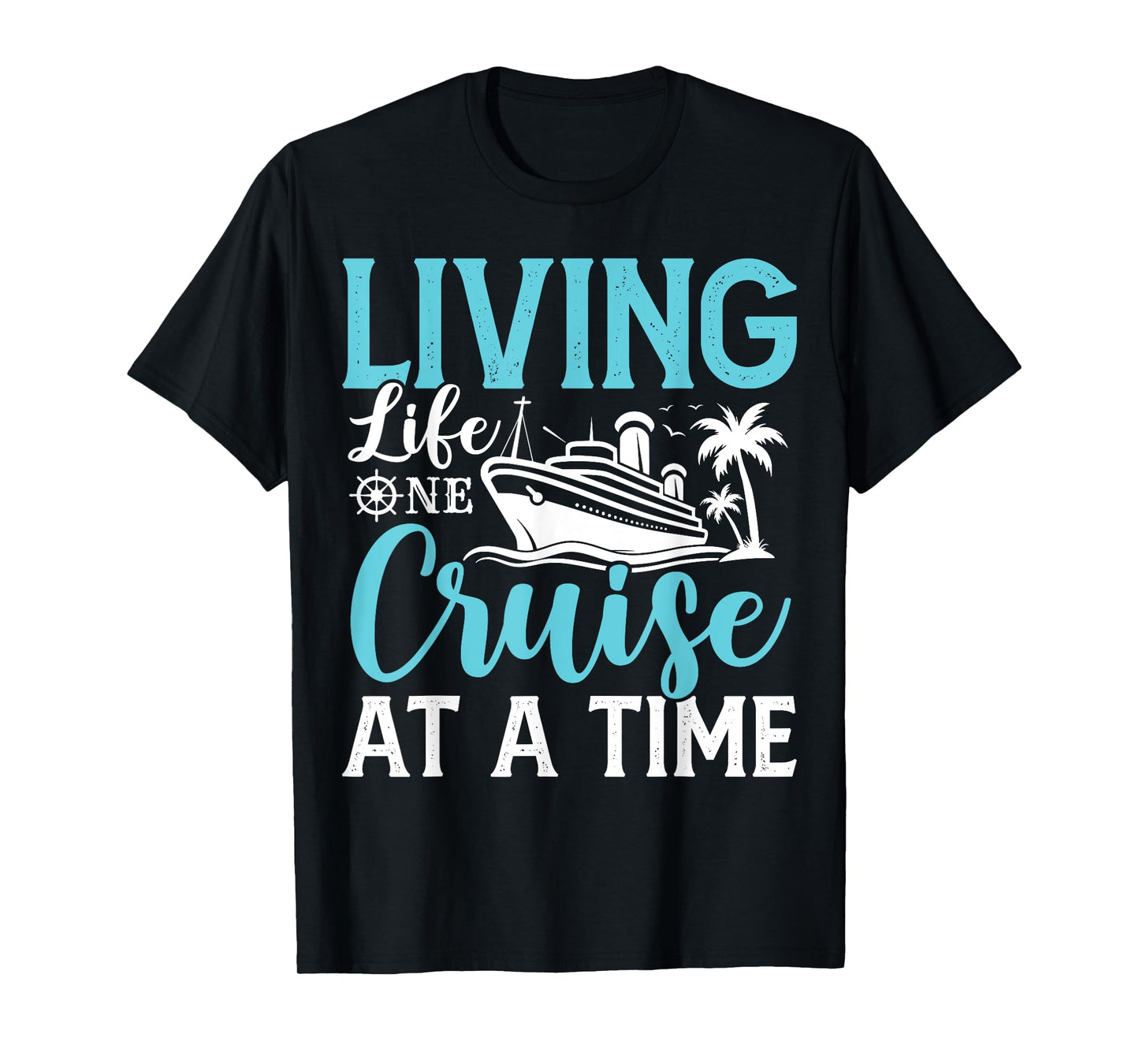 Living Life One Cruise At A Time 2025 Family Matching Trip T-Shirt