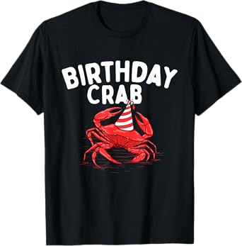 Birthday Crab - Crustacean Animal Lover Beach Seafood T-Shirt