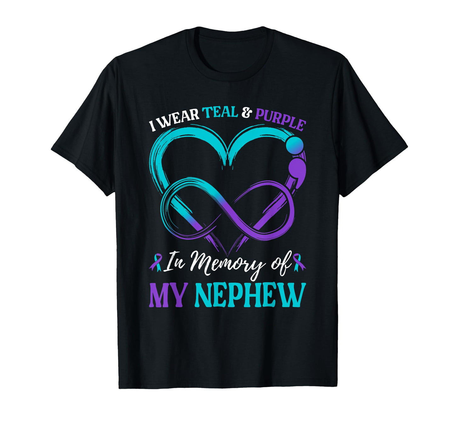 I Wear Teal & Purple In Memory Of My Nephew T-Shirt