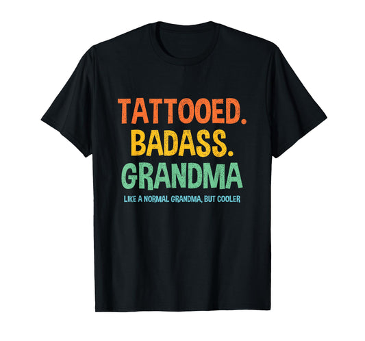 Tattooed Badass Grandma Inked Funny Present For Grandma's T-Shirt