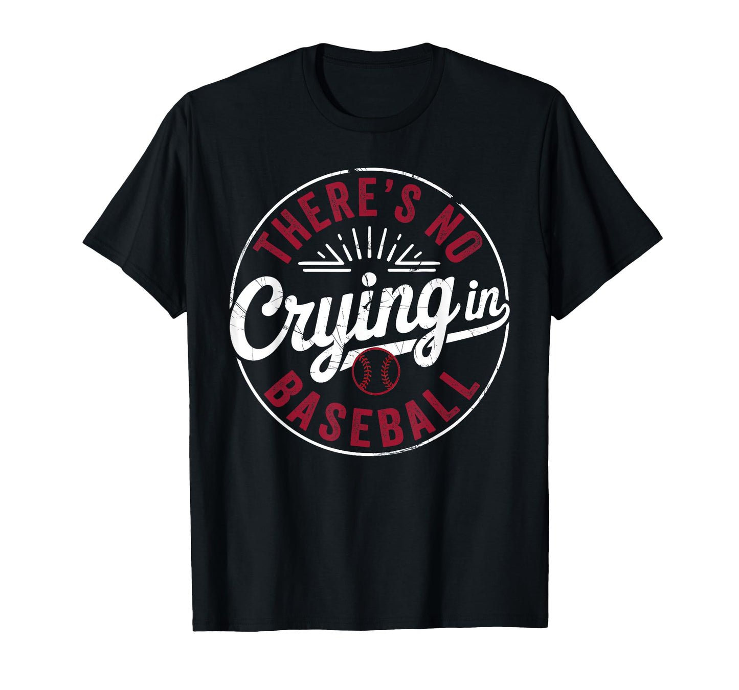 There Is No Crying In Baseball Funny Game Day Baseball Mom T-Shirt