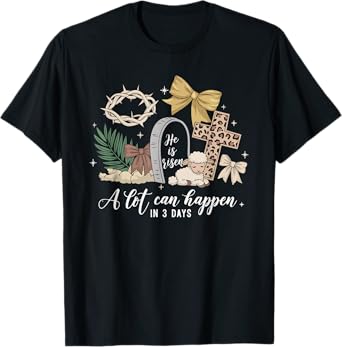 A Lot Can Happen In 3 Days Easter Religious Women Men Kids T-Shirt