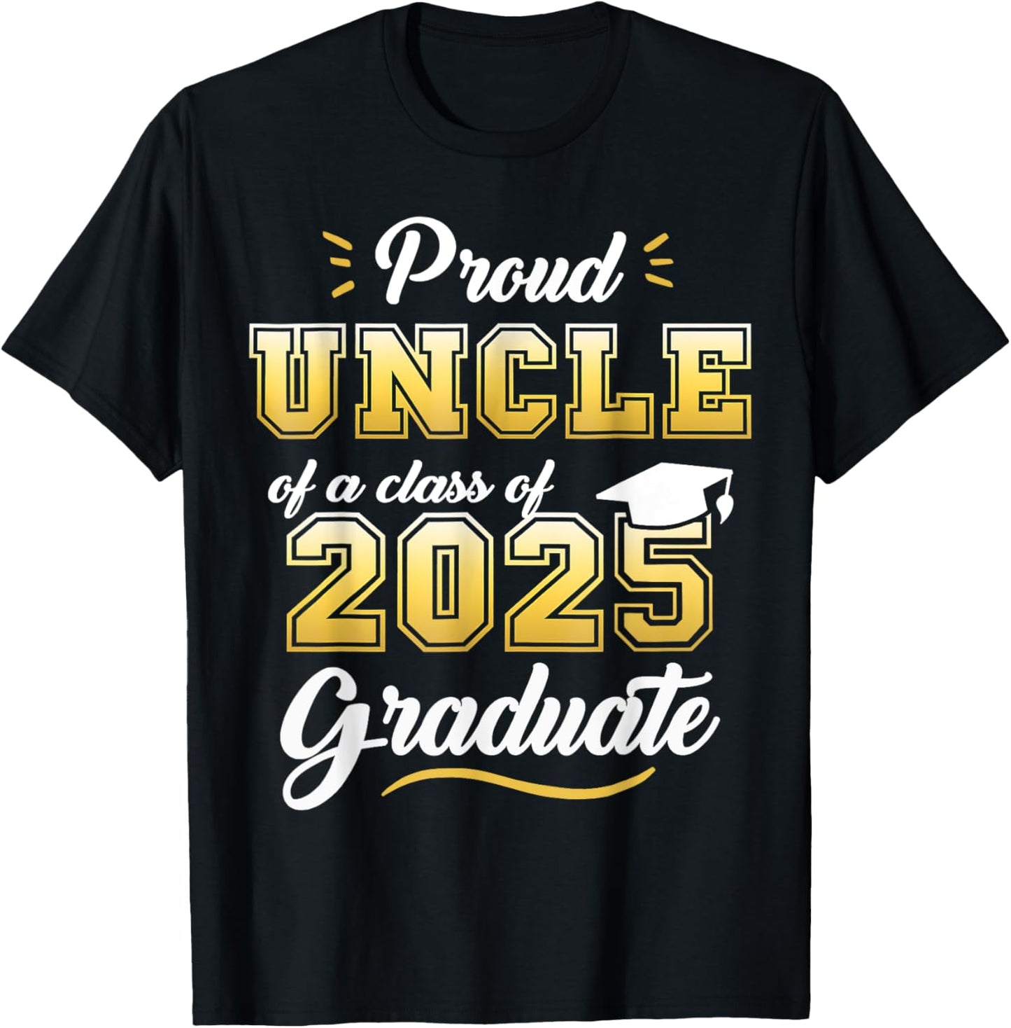 Proud Uncle of a Class of 2025 Graduate Senior 25 Graduation T-Shirt
