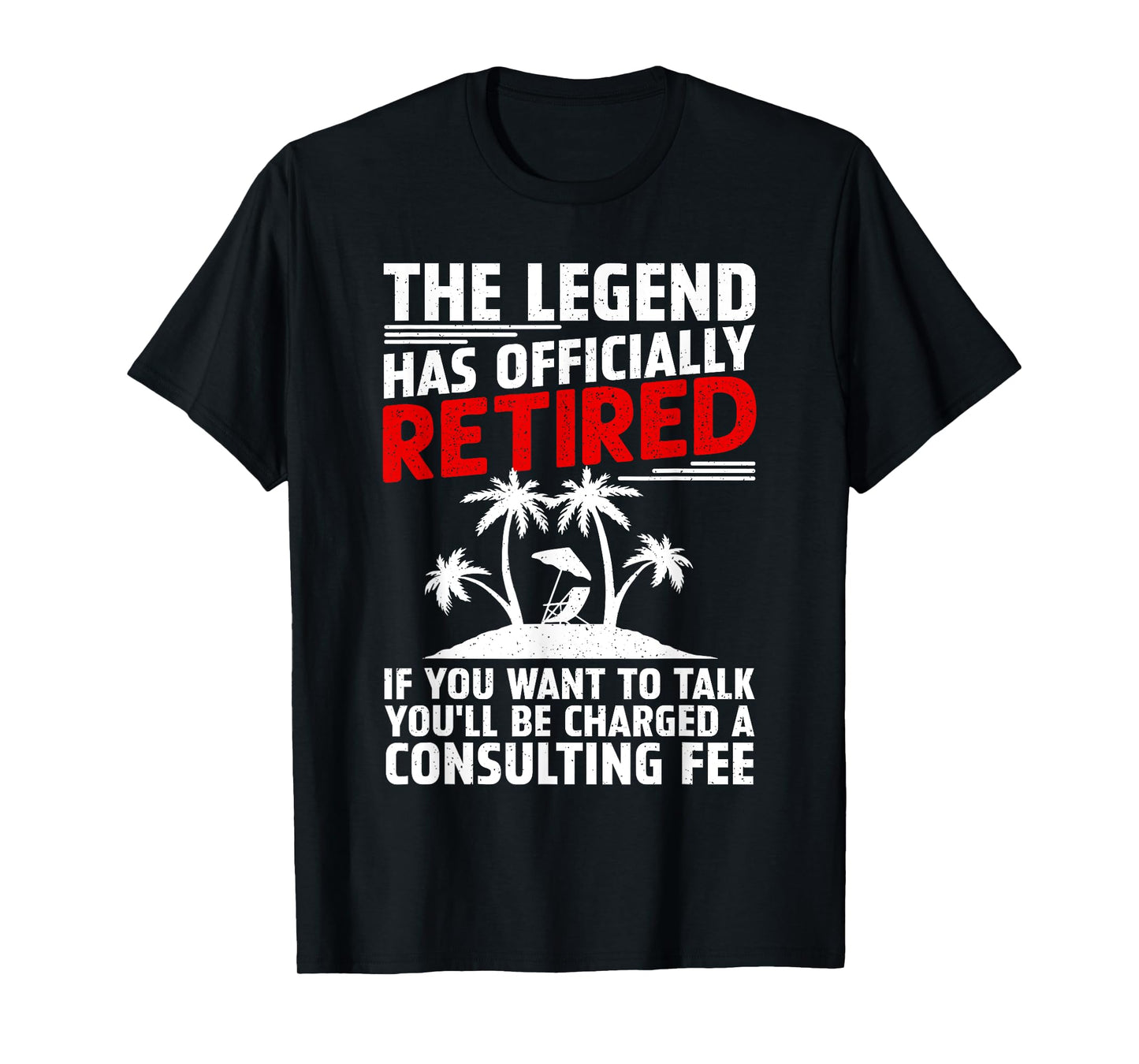 Funny Retired Design For Men Women Retire Retired Retirement T-Shirt