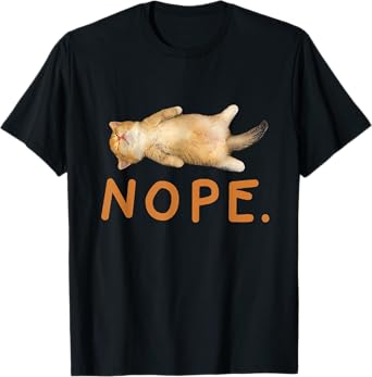 Cat Nope Lazy Orange Cat Silly Cat Funny Cats Meme Humor T-Shirt for Men Women Kids