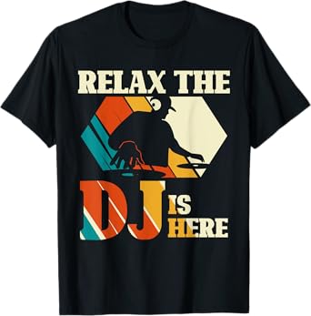 Relax, the DJ is here vintage disc jockey T-Shirt