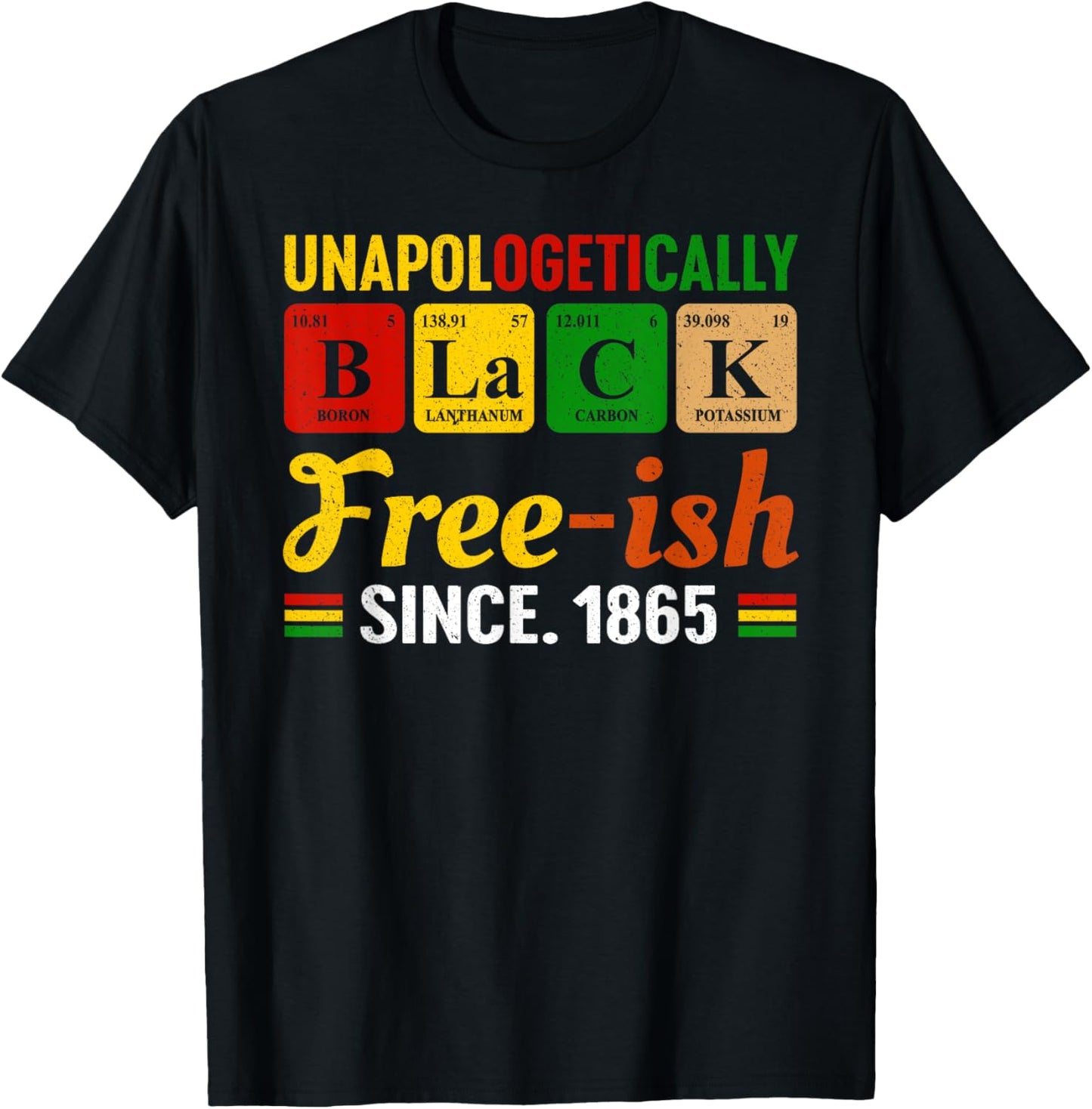 Juneteenth Unapologetically Black Periodic Women Men Kids T-Shirt
