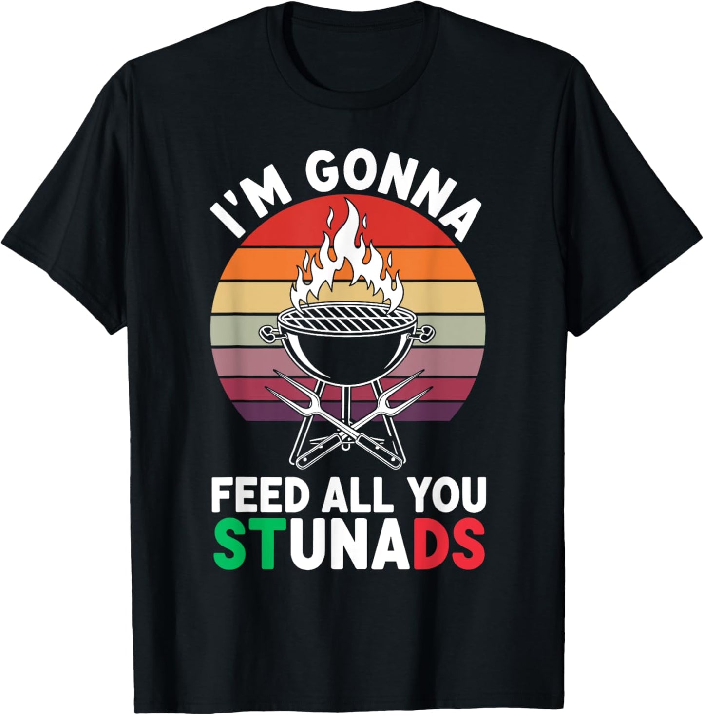 I'm Gonna Feed All You Stunads Retro Vintage T-Shirt