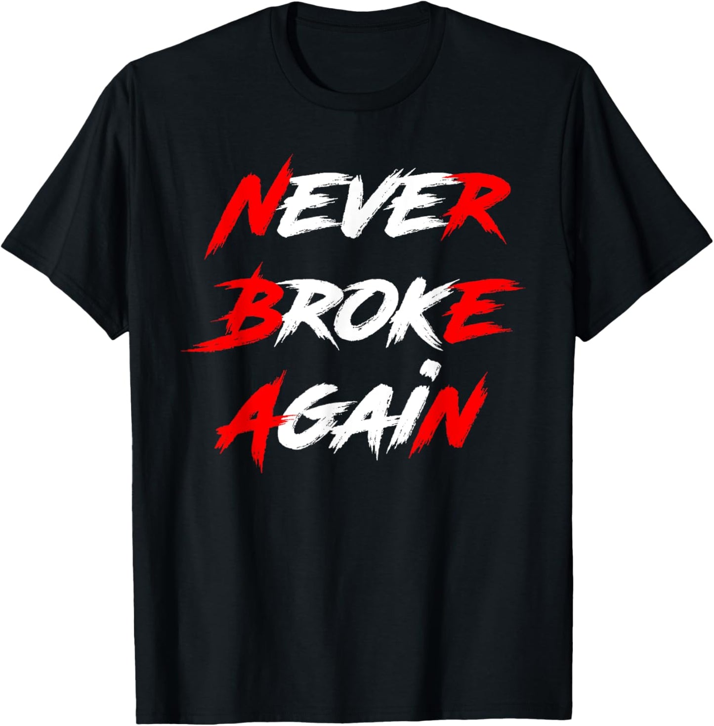 Never Broke Again Hustle & Grind Motivational T-Shirt