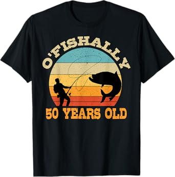 O'Fishally 50 Years Old Fishing Birthday Theme Party 50th T-Shirt