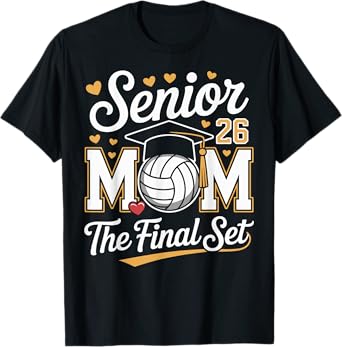 Senior Mom Class of 2026 Volleyball The Final Set T-Shirt