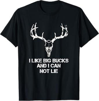 I Like Big Bucks And I Can Not Lie T shirt-Deer Skull shirt T-Shirt