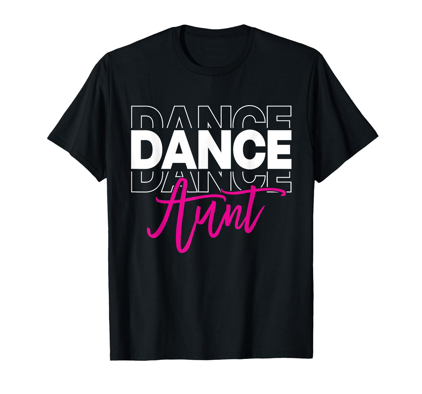 Dance Aunt Dancing Auntie Life Girls Women Dancer Cute T-Shirt