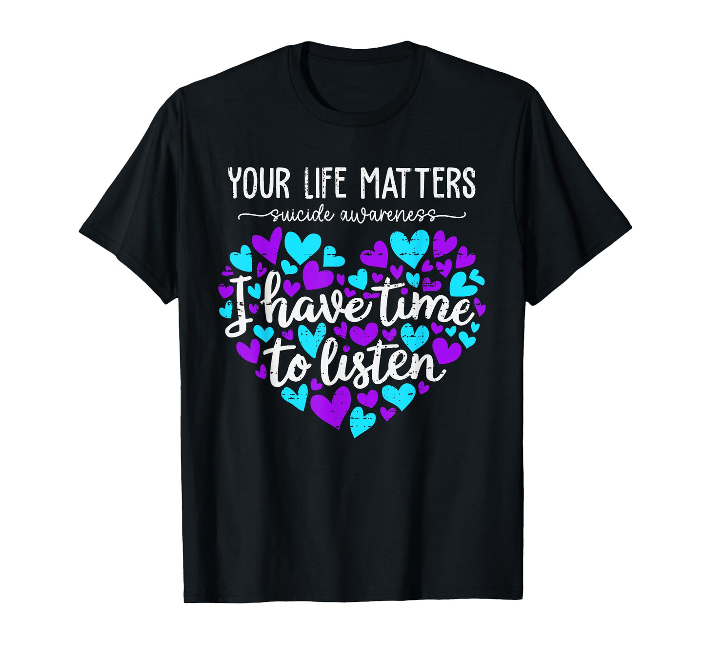 I Have Time to Listen Suicide Prevention Awarenes Positivity T-Shirt