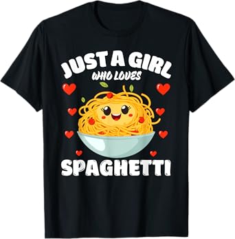 Just A Girl Who Loves Spaghetti, Spaghetti Lover T-Shirt