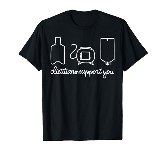 Dietitians Support You Nutritionist Graduation Dietetics T-Shirt