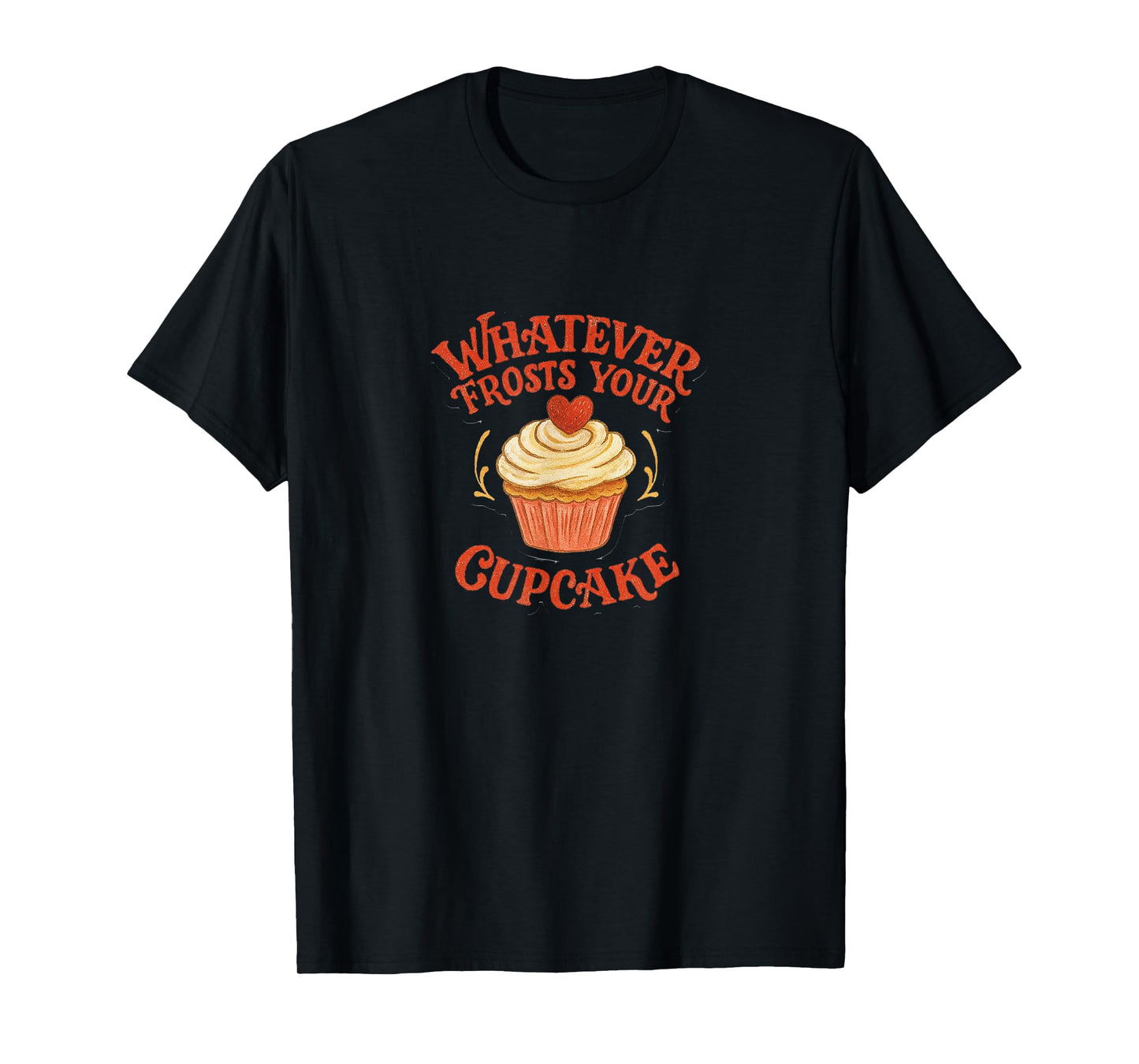 Whatever Frosts Your Cupcake T-Shirt