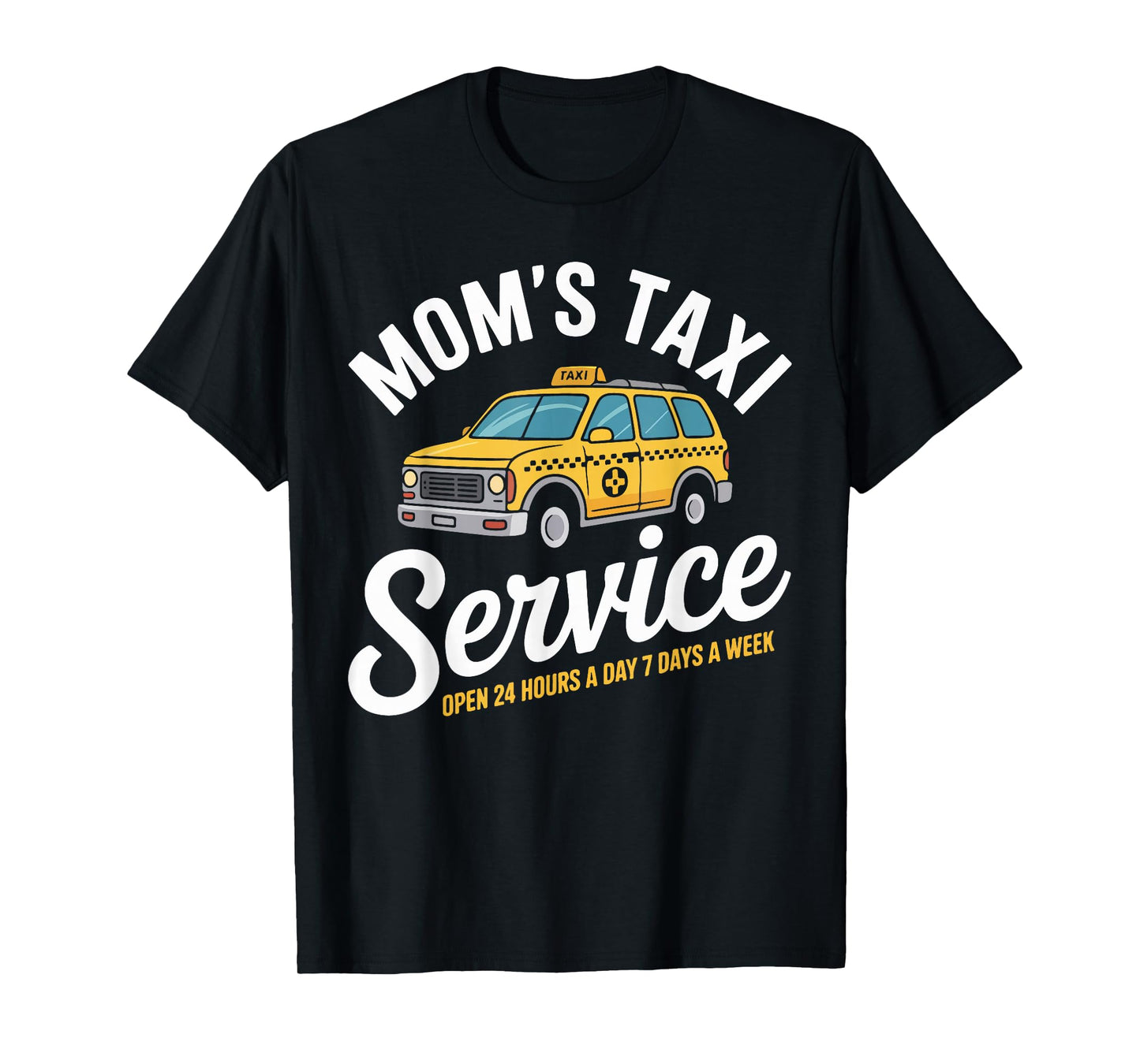 Mom's Taxi Service Open 24 Hours Funny T-Shirt
