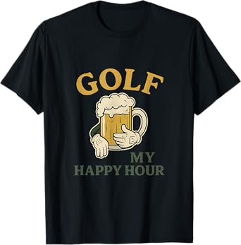 Golf My Happy Hour Beer Mug Golf Novelty T-Shirt