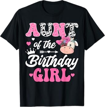 Aunt Of The Birthday Girl Farm Cow 1St Birthday Girl T-Shirt