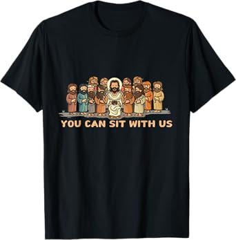 You Can Sit With U.S Jesus And Twelve Apostles T-Shirt