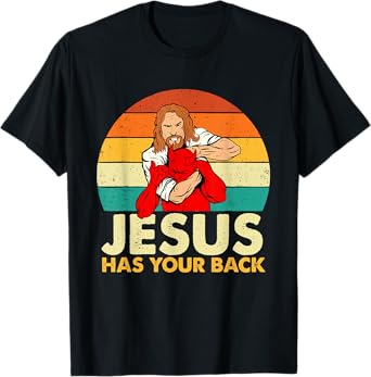 Jesus Has Your Back - Christian Believer Faith Religious T-Shirt