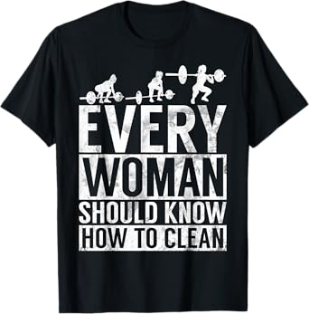 Every Women Should Know How to Clean Training Girls Workout T-Shirt