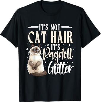 Ragdoll Cat Lover, It's Not Cat Hair, Cat Owner T-Shirt