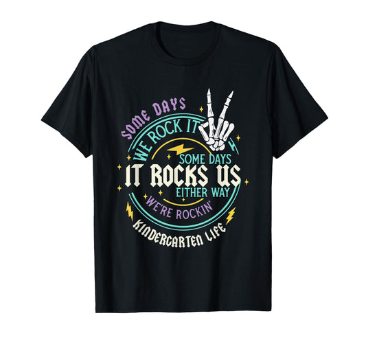 Funny Some Days It Rocks Us Kindergarten Life Back to School T-Shirt