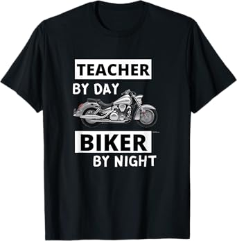 Teacher by Day Biker by Night - Motorcycle Rider Funny T-Shirt
