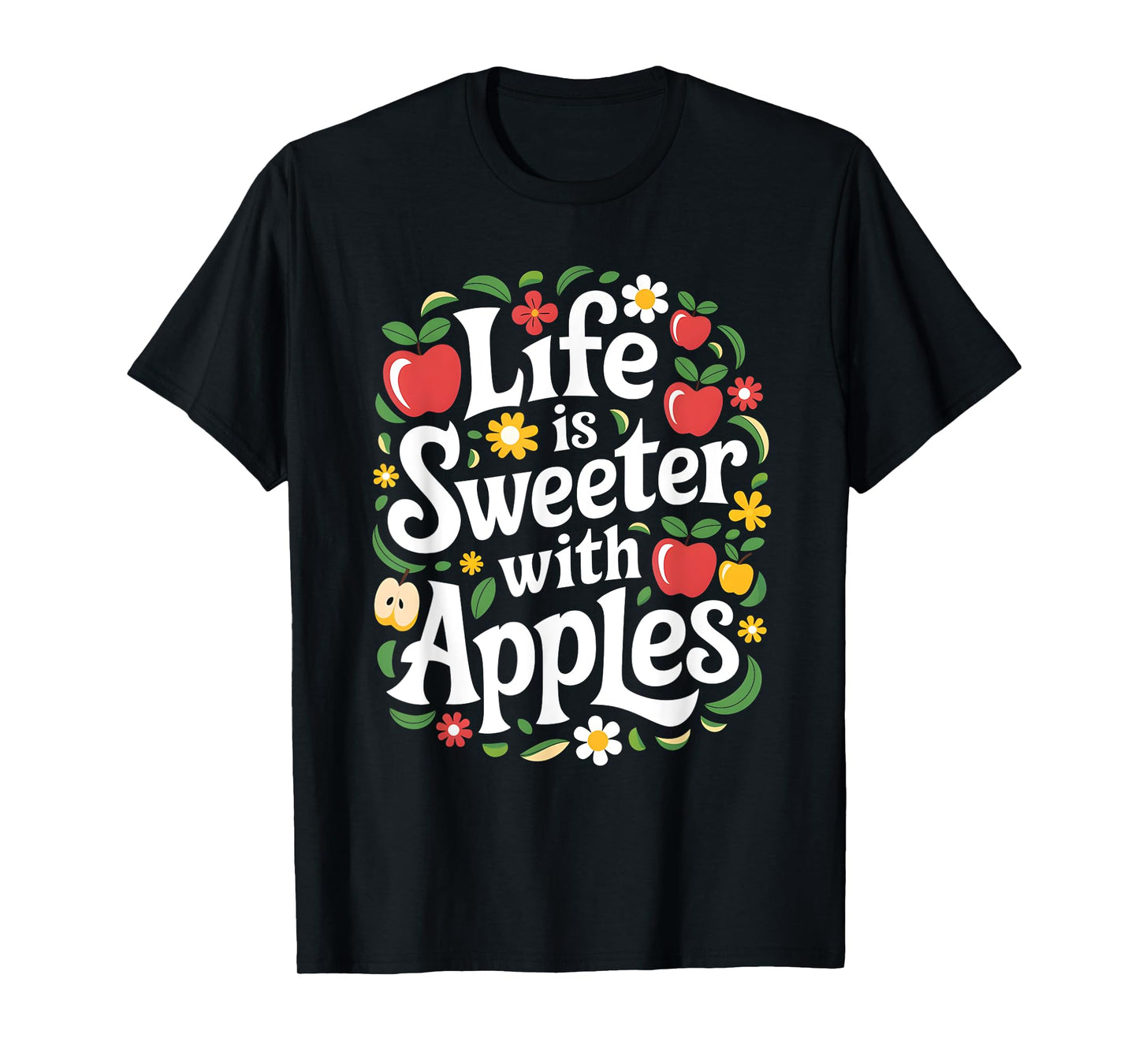 Life Is Sweeter With Apples Apple Picking Lover T-Shirt