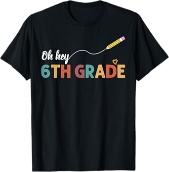 Oh Hey Sixth Grade Cute 6th Grade Team Back To School T-Shirt