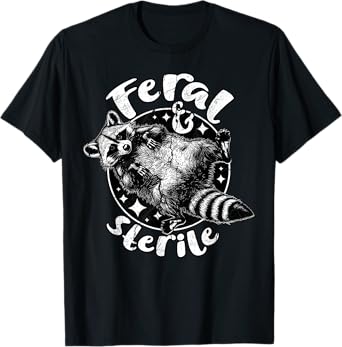 Hysterectomy Raccoon Feral Sterile Wild Womb Uterus Removal T-Shirt