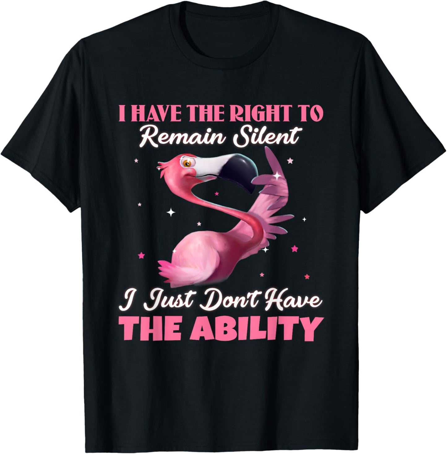 I Just Don't Have The Ability Flamingo Lovers T-Shirt
