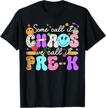 Groovy Some Call It Chaos We Call It Pre-k Teacher T-Shirt