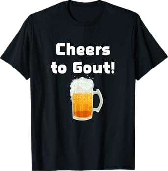 Gout Beer Funny Logo – Self-Deprecating Joke Gift Idea T-Shirt