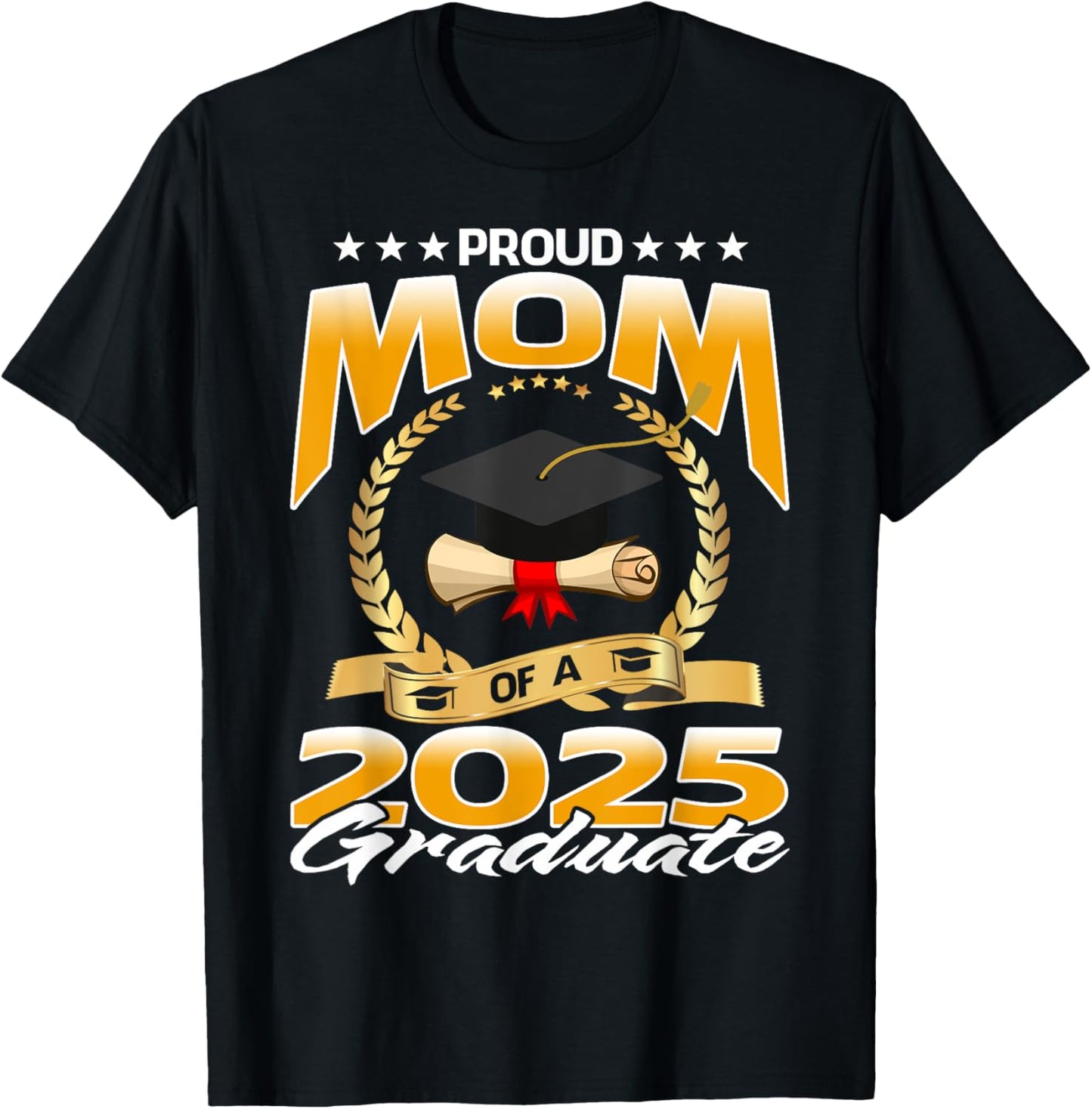 Mom Senior 2025 Proud Mom Of A Class Of 2025 Graduate T-Shirt