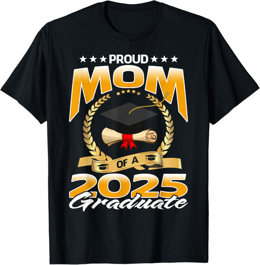 Mom Senior 2025 Proud Mom Of A Class Of 2025 Graduate T-Shirt