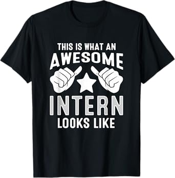 This Is What An Awesome Intern Looks Like T-Shirt