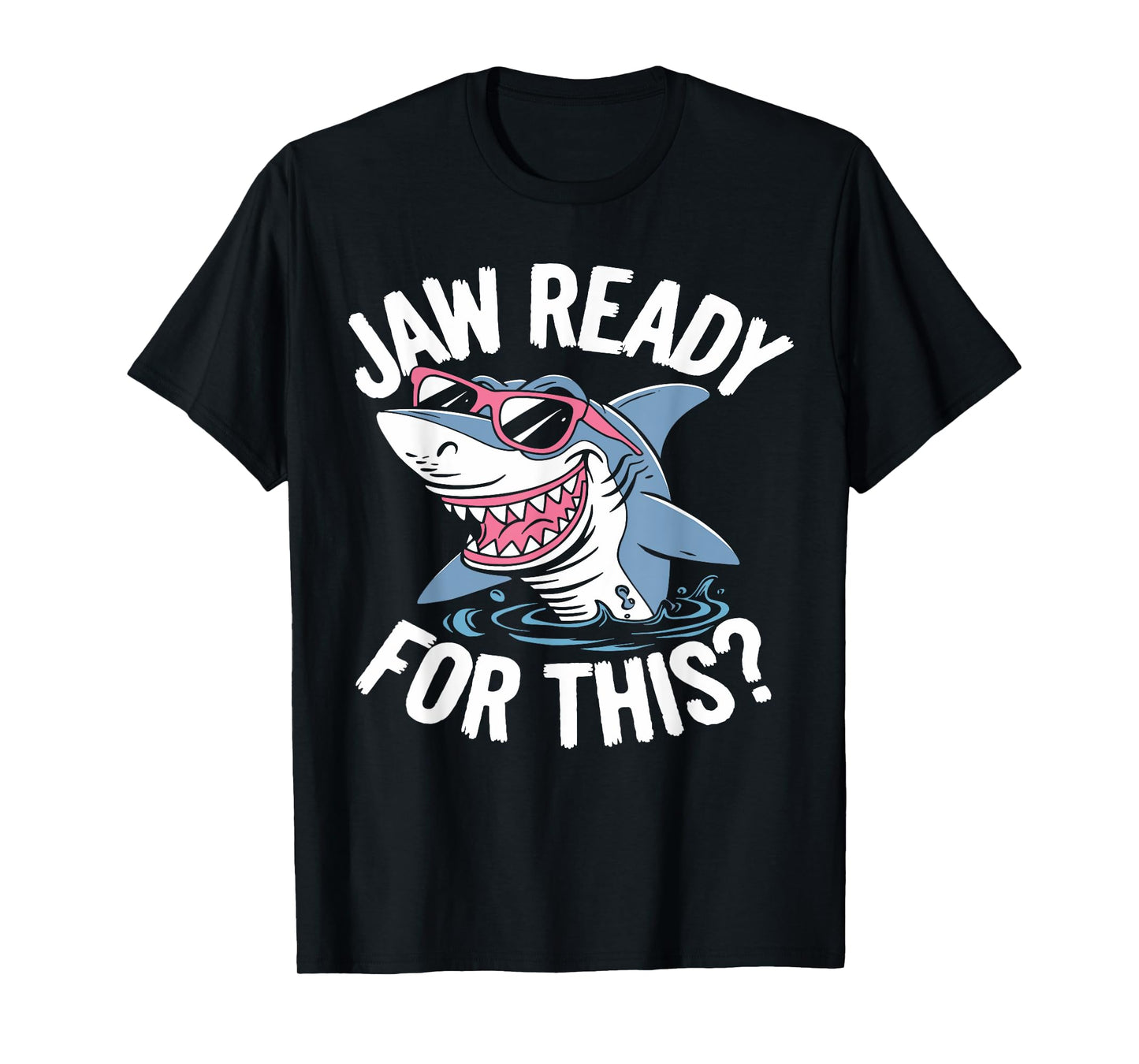 Jaw Ready For This - Funny Shark Lover Ocean Wildlife T-Shirt