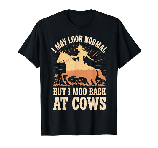 I Moo Back at Cows Funny Farmer Cowgirl T-Shirt