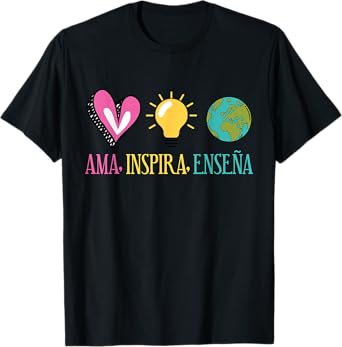 Ama, Inspira, Ensena Maestra Espanol T-Shirt