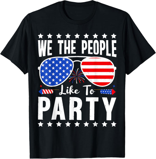 We The People Like Party Patriotic American Flag 4th Of July T-shirt