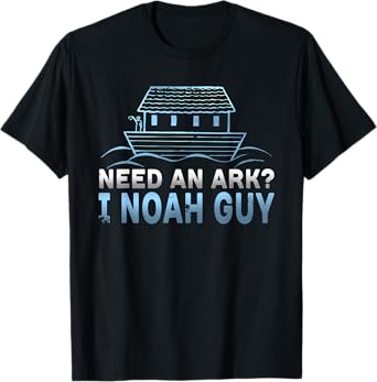 Funny Need An Ark? I Noah Guy Christian Pun T-Shirt