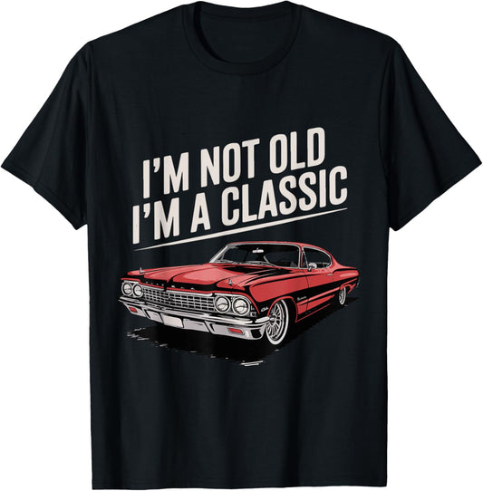 1967 Impala Car Vintage Red I'm Not Old I'm A Classic T-Shirt
