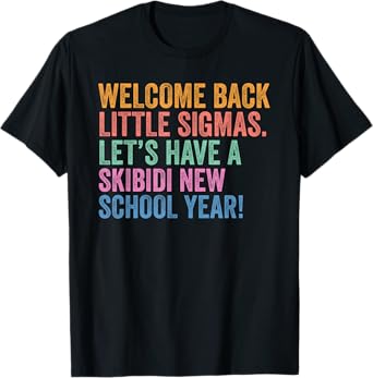 Skibidi New School Year Welcome Back Little Sigmas T-Shirt