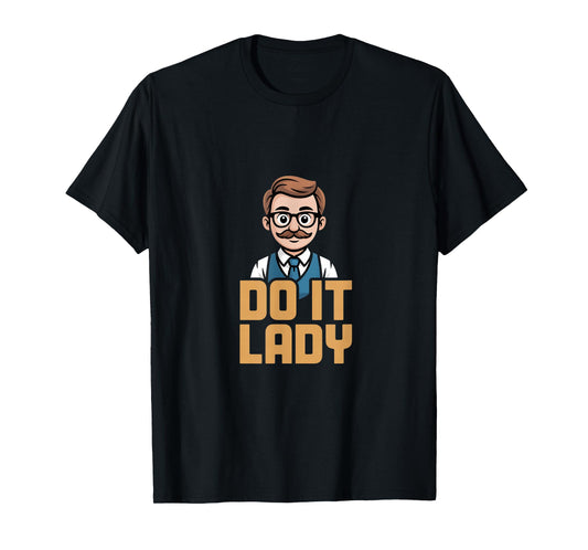 Do It Lady Cartoon Man Statement T-Shirt