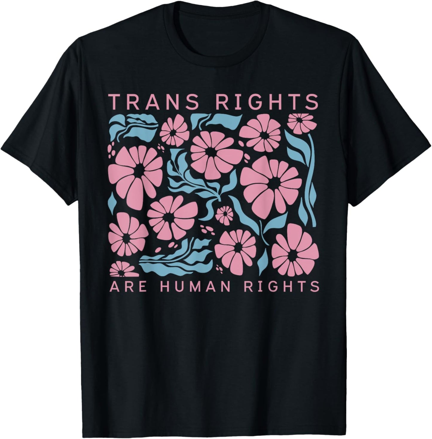 Trans Rights Are Human Rights Floral LGBTQ Pride Transgender T-Shirt