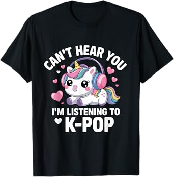 K-Pop Can't Hear You I'm Listening KPop Lover Kawaii K-Pop T-Shirt