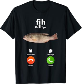 Fih Calling Remind me Message Decline Accept Phone Call Fish T-Shirt
